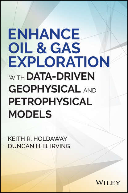 Enhance Oil and Gas Exploration with Data-Driven Geophysical and Petrophysical Models