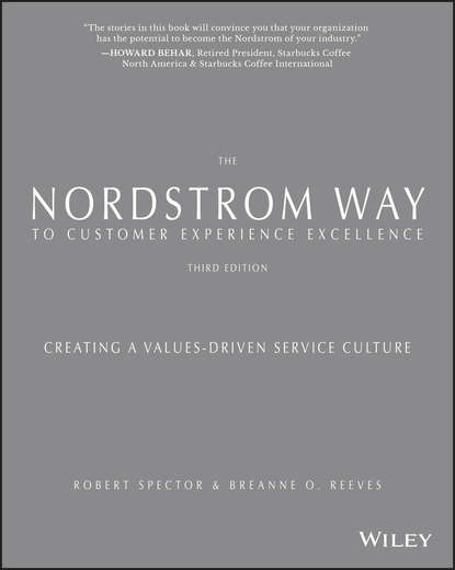 The Nordstrom Way to Customer Experience Excellence. Creating a Values-Driven Service Culture