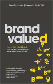 Brand Valued. How socially valued brands hold the key to a sustainable future and business success