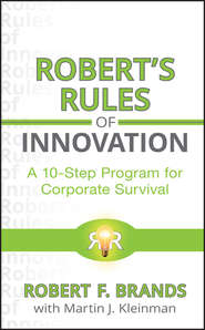 Robert's Rules of Innovation. A 10-Step Program for Corporate Survival