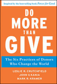 Do More Than Give. The Six Practices of Donors Who Change the World