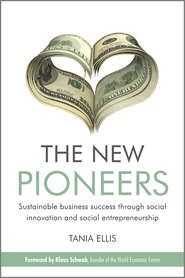 The New Pioneers. Sustainable business success through social innovation and social entrepreneurship