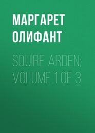 Squire Arden; volume 1 of 3