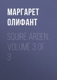 Squire Arden; volume 3 of 3