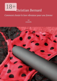 Comment choisir le bon vibrateur pour une femme. 10 conseils