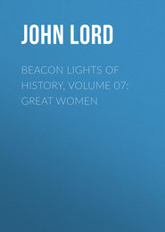 Beacon Lights of History, Volume 07: Great Women