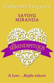 Saving Miranda: A Love...Maybe Valentine eShort