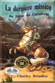 La Dernière Mission Du 7ème De Cavalerie