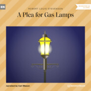 A Plea for Gas Lamps (Unabridged)