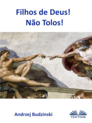 Filhos De Deus! Não Tolos!