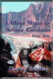 A Última Missão Da Sétima Cavalaria: Livro Dois