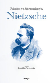 Felsefesi ve Aforizmalarıyla Nietzsche