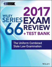 Wiley FINRA Series 66 Exam Review 2017. The Uniform Combined State Law Examination