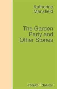 The Garden Party and Other Stories