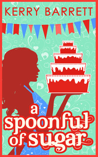 A Spoonful Of Sugar: A Novella