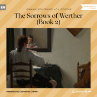 The Sorrows of Werther, Book 2 (Unabridged)