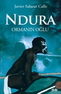 Ndura. Ormanın Oğlu