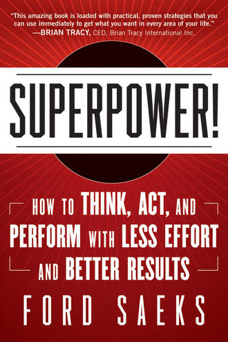 Superpower. How to Think, Act, and Perform with Less Effort and Better Results