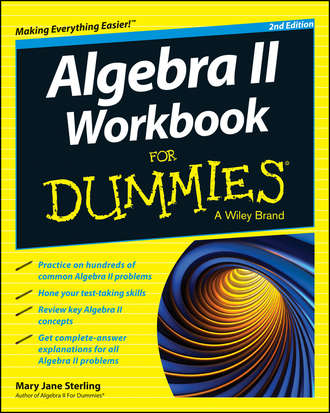 Algebra II Workbook For Dummies