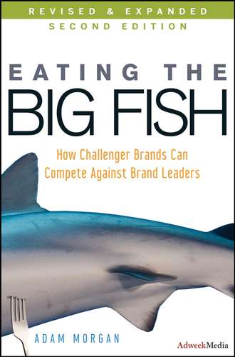 Eating the Big Fish. How Challenger Brands Can Compete Against Brand Leaders