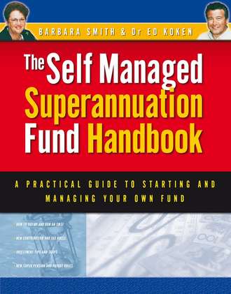 Self Managed Superannuation Fund Handbook. A Practical Guide to Starting and Managing Your Own Fund