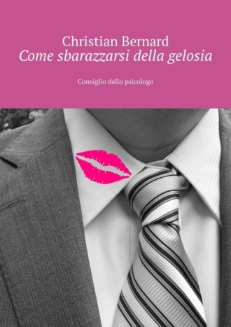 Come sbarazzarsi della gelosia. Consiglio dello psicologo