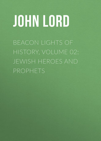 Beacon Lights of History, Volume 02: Jewish Heroes and Prophets