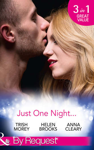 Just One Night...: Fiancée For One Night / Just One Last Night / The Night That Started It All