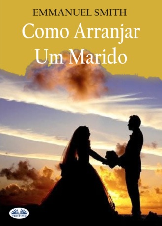 Como Arranjar Um Marido