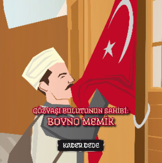 Antep Hikâyeleri - Gözyaşı Bulutunun Sahibi: Boyno Memik